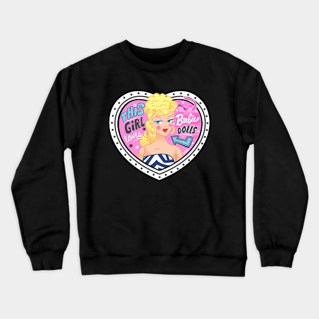 This Girl loves Dolls Crewneck Sweatshirt by LADYLOVE